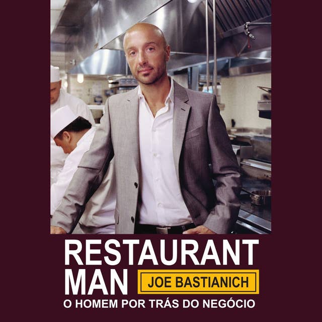 Restaurant Man: O homem por trás do negócio