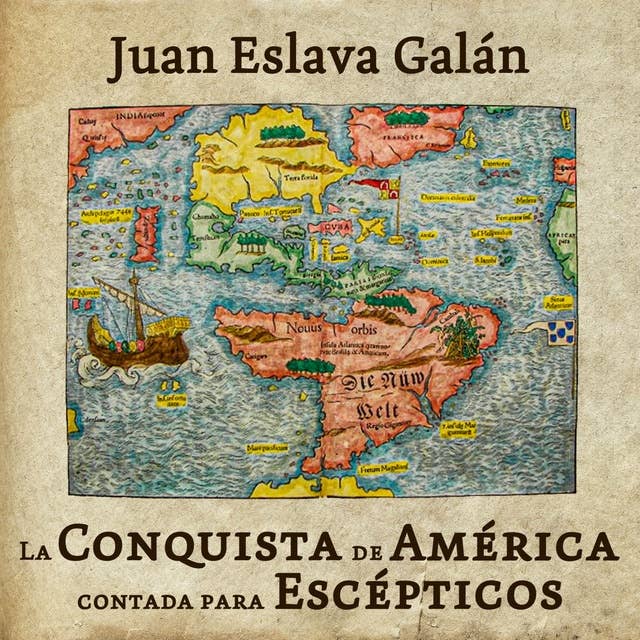 La conquista de América contada para escépticos by Juan Eslava Galán