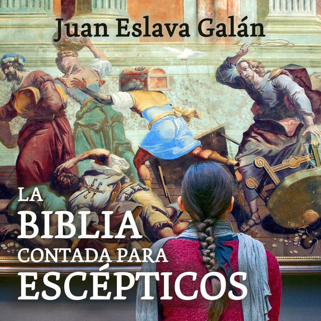 La Biblia contada para escépticos 