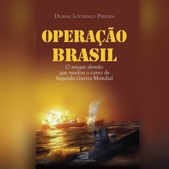 Operação Brasil - O ataque alemão que mudou o curso da Segunda Guerra