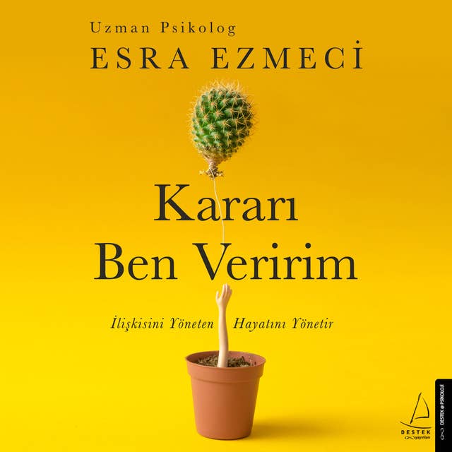 Kararı Ben Veririm: İlişkisini Yöneten Hayatını Yönetir 