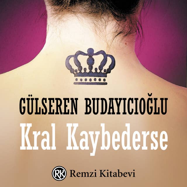 Kral Kaybederse by Gülseren Budayıcıoğlu