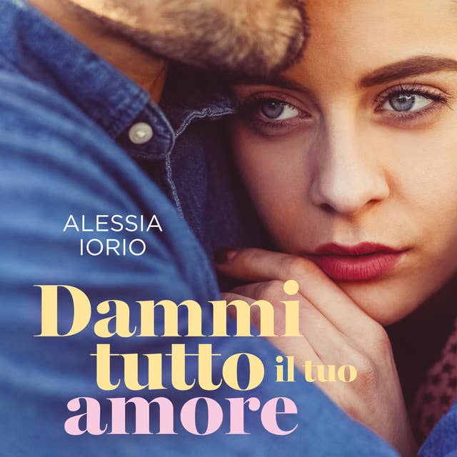 Dammi tutto il tuo amore