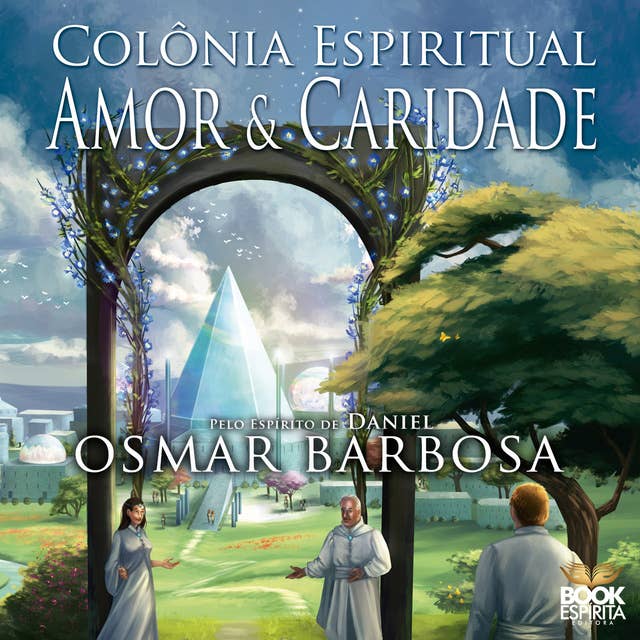 Colônia Espiritual: Amor e Caridade