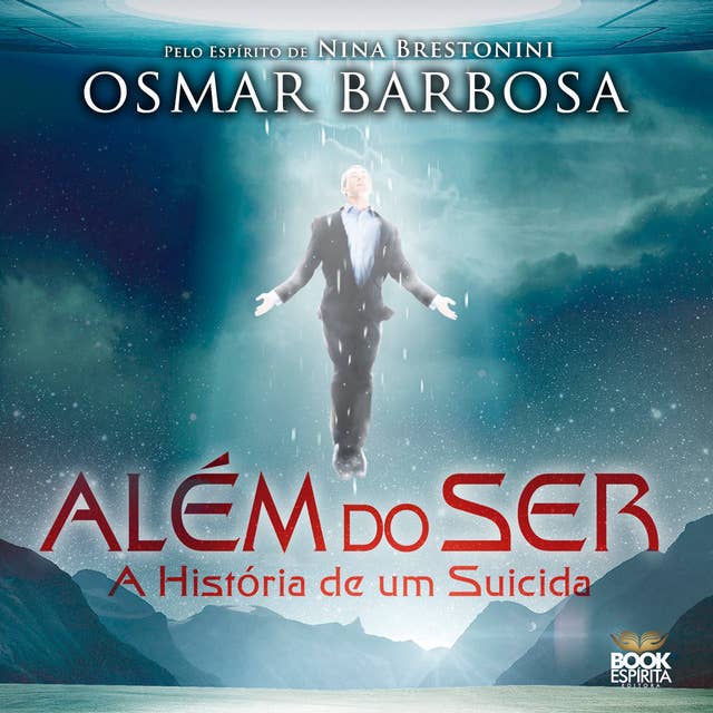 Além do Ser - A História de um Suicida by Osmar Barbosa