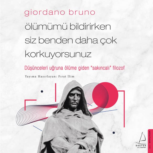 Ölümümü Bildirirken Siz Benden Daha Çok Korkuyorsunuz - Giordano Bruno 