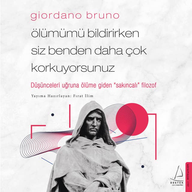 Ölümümü Bildirirken Siz Benden Daha Çok Korkuyorsunuz - Giordano Bruno