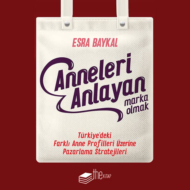 Anneleri Anlayan Marka Olmak