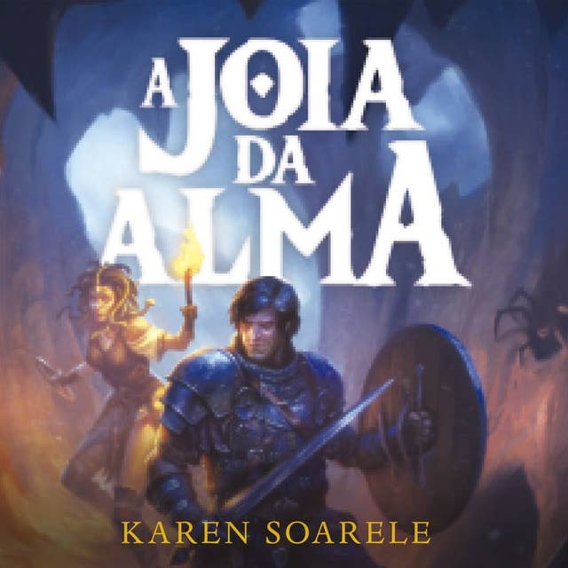 A Joia da Alma by Karen Soarele