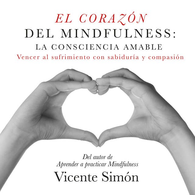El corazón del Mindfulness: la consciencia amable