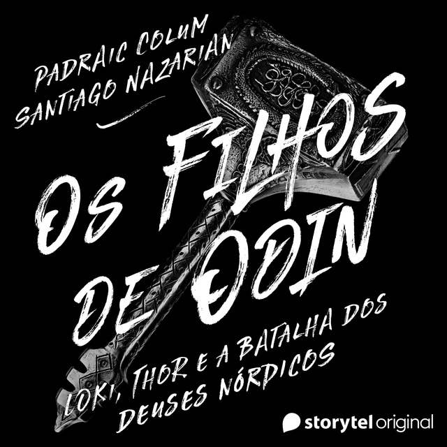 Ep01 - Os filhos de Odin: Loki, Thor e a batalha dos deuses nórdicos