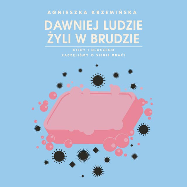 Dawniej ludzie żyli w brudzie 