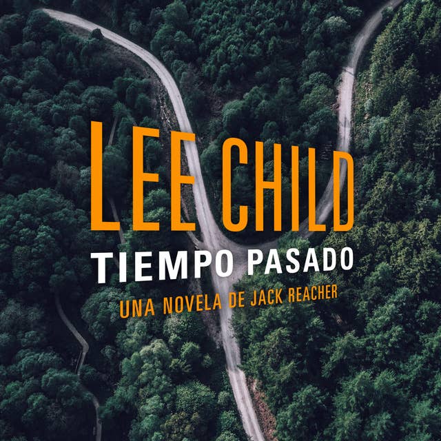 Tiempo pasado: Una novela de Jack Reacher