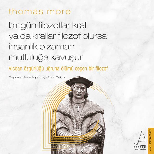 Bir Gün Filozoflar Kral ya da Krallar Filozof Olursa İnsanlık O Zaman Mutluluğa Kavuşur - Thomas More 