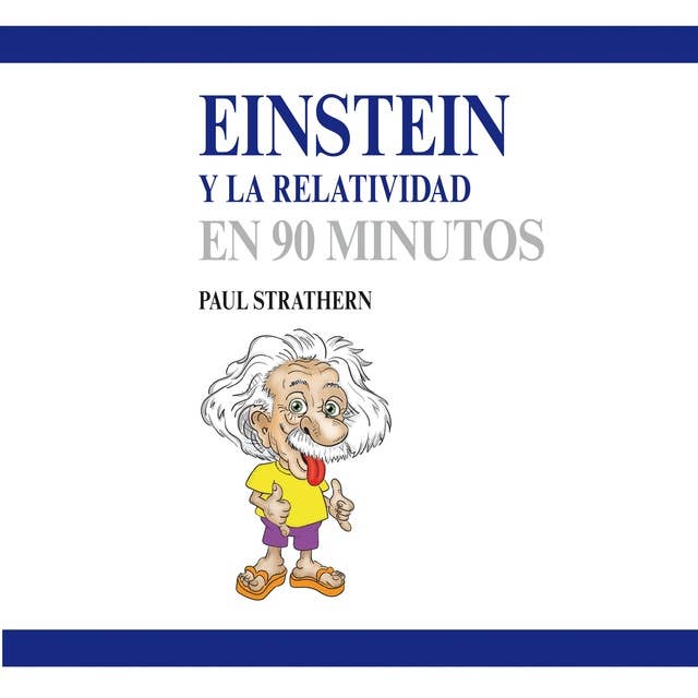Einstein y la relatividad en 90 minutos