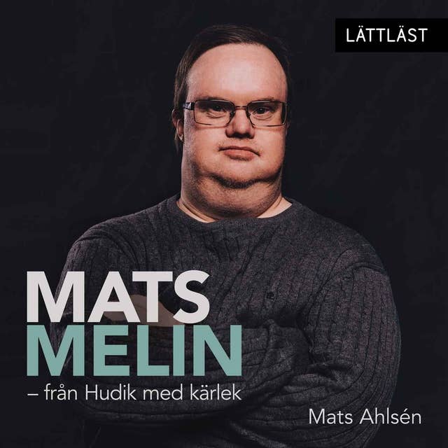 Mats Melin - från Hudik med kärlek