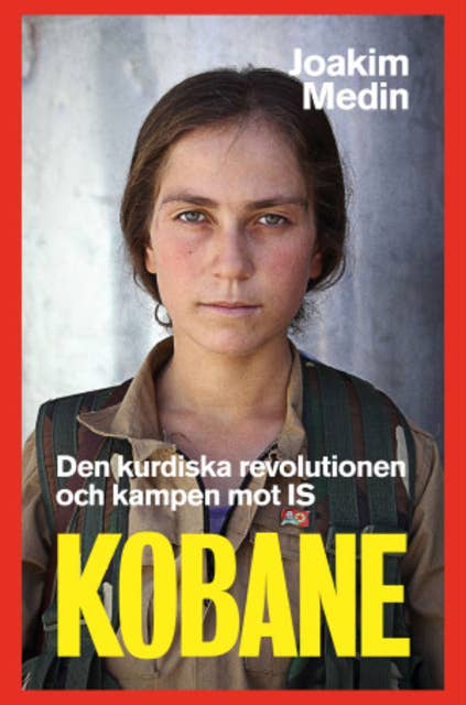Kobane - den kurdiska revolutionen och kampen mot IS