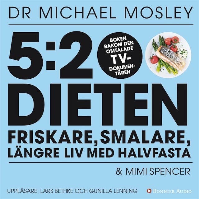 Cover for 5:2 dieten : friskare, smalare, längre liv med halvfasta