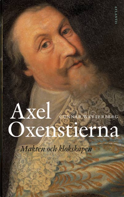 Axel Oxenstierna : Makten och klokskapen