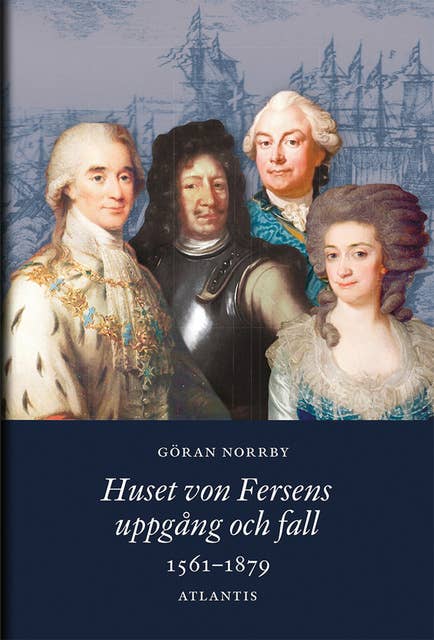 Huset von Fersens uppgång och fall : 1561–1879