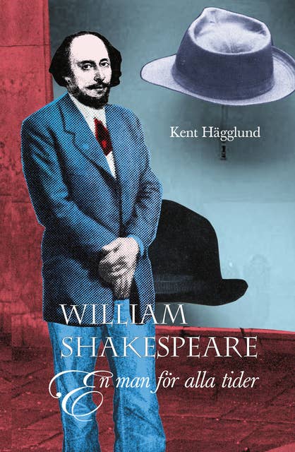 William Shakespeare : En man för alla tider
