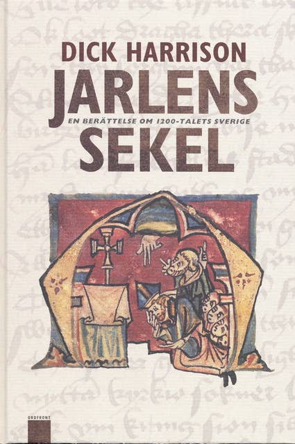 Jarlens sekel : En berättelse om 1200-talets sverige