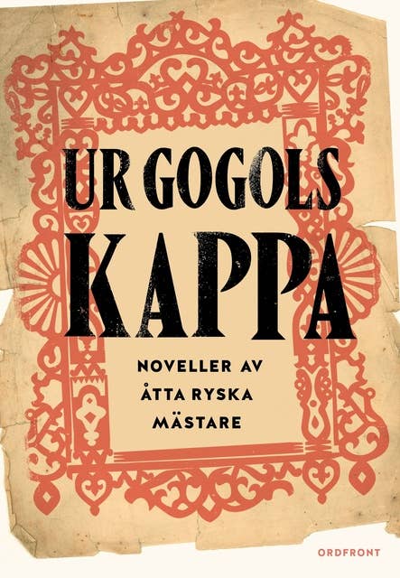 Ur Gogols kappa : Ryska noveller från Dostojevskij till Turgenjev