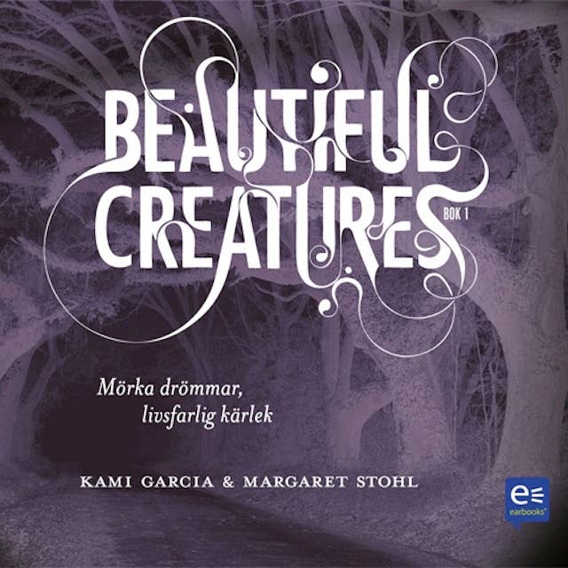 Cover for Beautiful Creatures - Mörka drömmar, livsfarlig kärlek