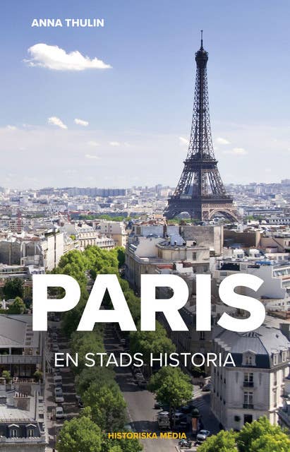 Paris - en stads historia