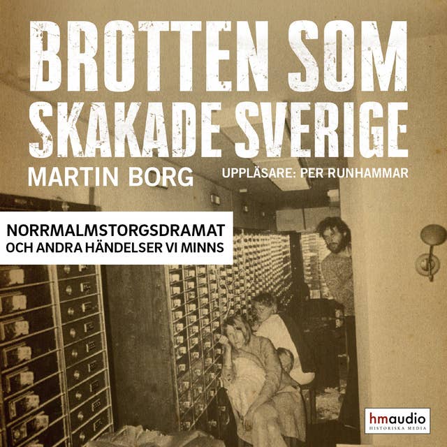 Cover for Brotten som skakade Sverige. Norrmalmstorgsdramat och andra händelser vi minns