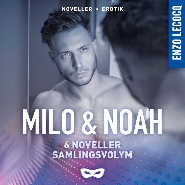 Enzo Lecocq: Milo & Noah 6 noveller Samlingsvolym