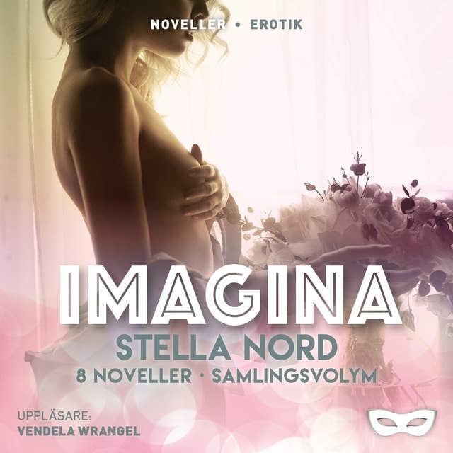 Stella Nord: Imagina 8 noveller Samlingsvolym