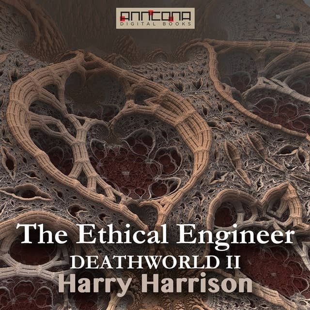 The Ethical Engineer (Deathworld II)
