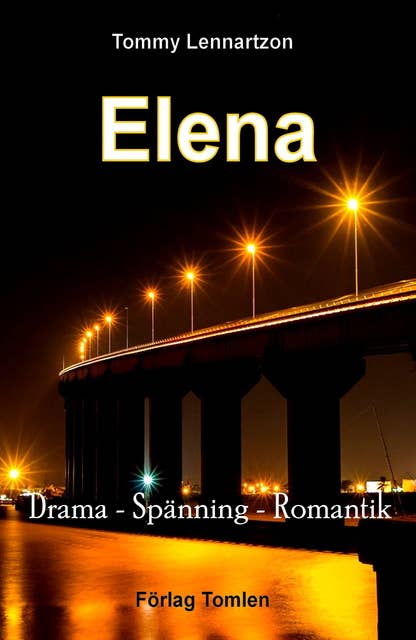 Elena : Del 1 i en trilogi - Drama, spänning, romantik