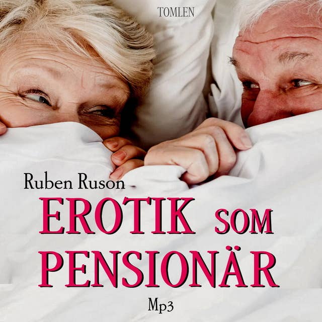 Erotik som Pensionär - Erotik : Erotiska berättelser