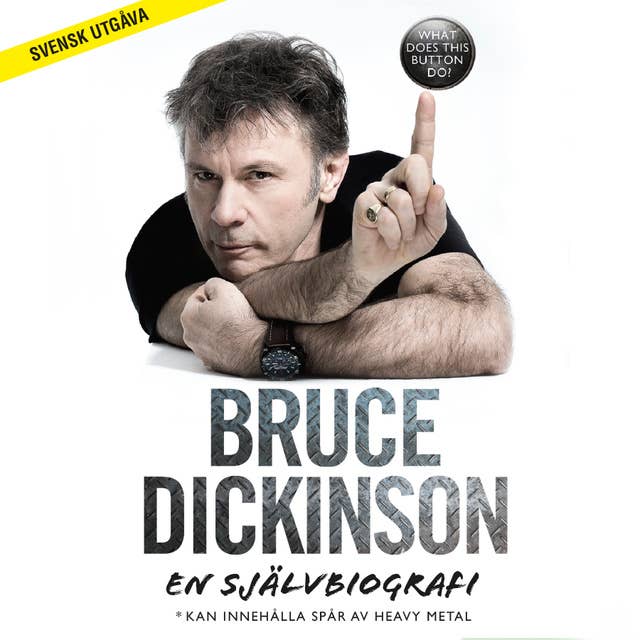 Bruce Dickinson: En självbiografi. What does this button do?