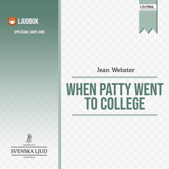 When Patty Went to College: A Charming Tale of College Adventures and Self-Discovery in the Early 1900s