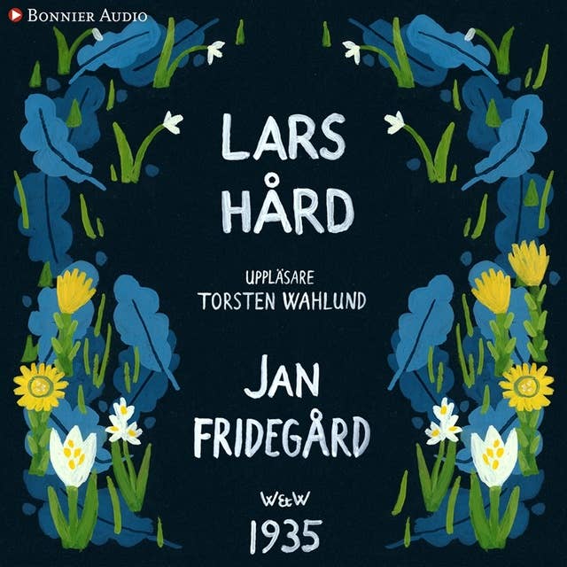 Lars Hård : [Innehåller trilogin Jag Lars Hård, Tack för himlastegen, Barmhärtighet]