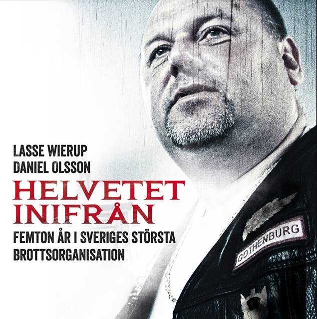 Cover for Helvetet inifrån : femton år i Sveriges största brottsorganisation