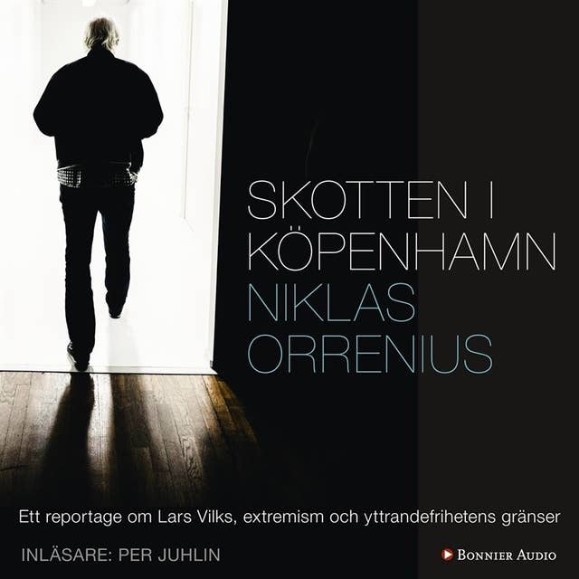 Skotten i Köpenhamn : ett reportage om Lars Vilks, extremism och yttrandefrihetens gränser