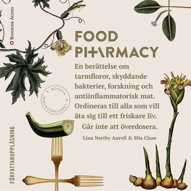 Cover for Food Pharmacy : en berättelse om tarmfloror, snälla bakterier, forskning och antiinflammatorisk mat