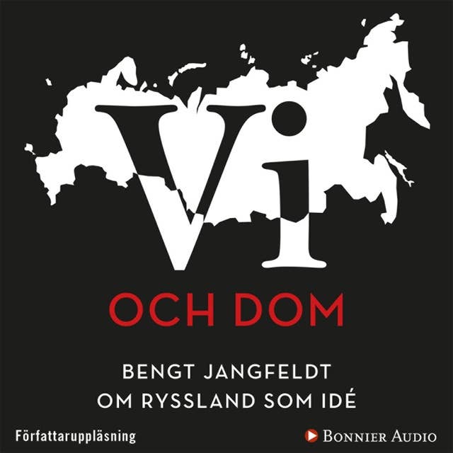Vi och dom : Bengt Jangfeldt om Ryssland som idé