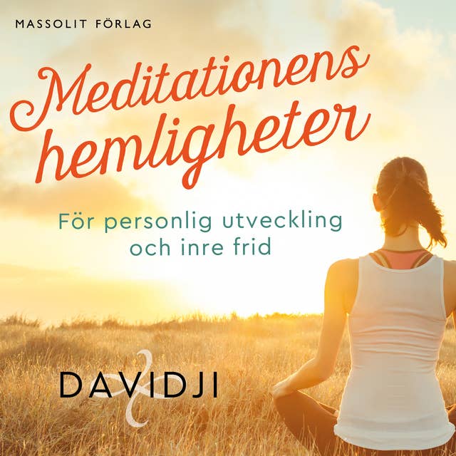 Cover for Meditationens hemligheter : för personlig utveckling och inre frid