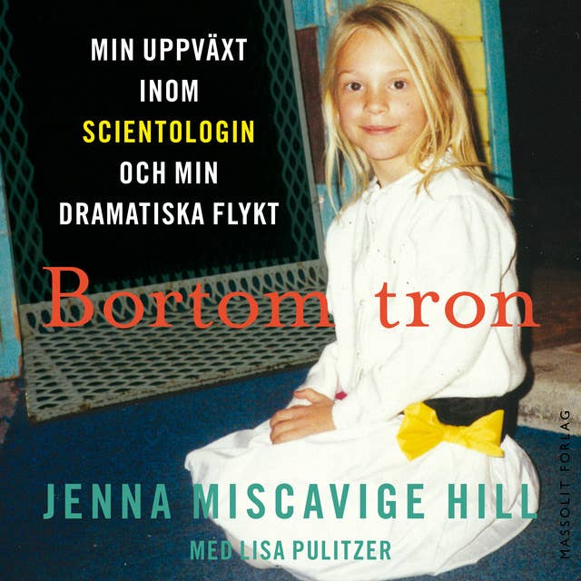 Cover for Bortom tron: Min uppväxt inom scientologin och min dramatiska flykt