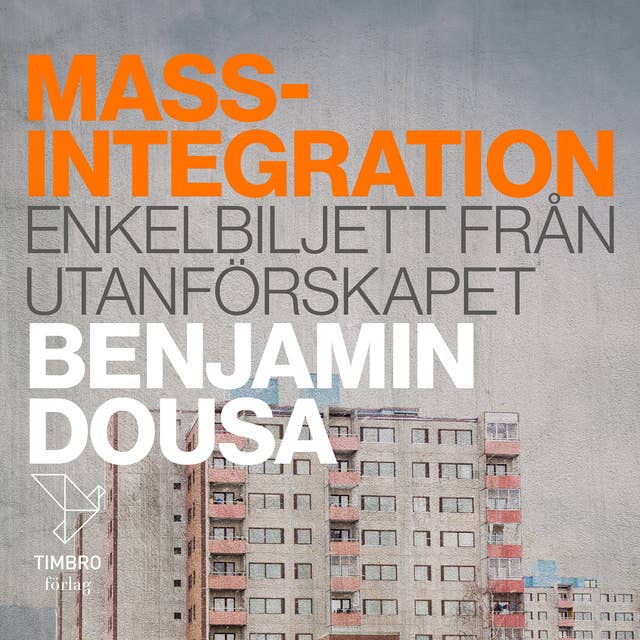 Massintegration : Enkelbiljett från utanförskapet