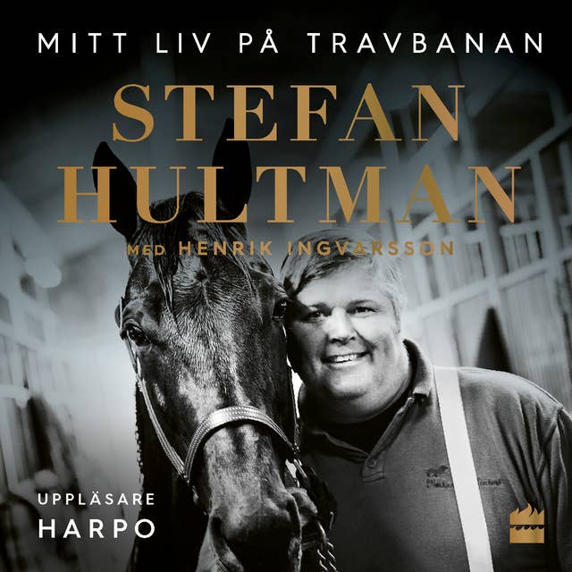 Stefan Hultman : Mitt liv på travbanan
