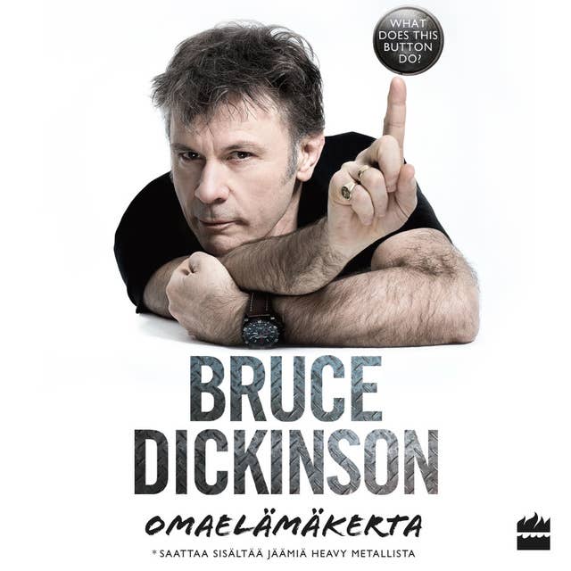 Bruce Dickinson: omaelämäkerta. What does this button do?