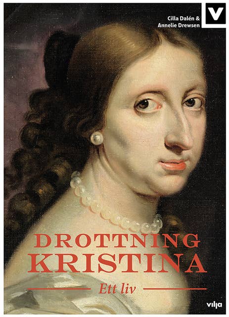 Drottning Kristina - Ett liv