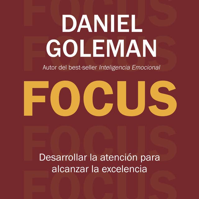 Cover for Focus: Desarrollar la atención para alcanzar la excelencia