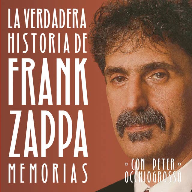 La verdadera historia de Frank Zappa: Memorias